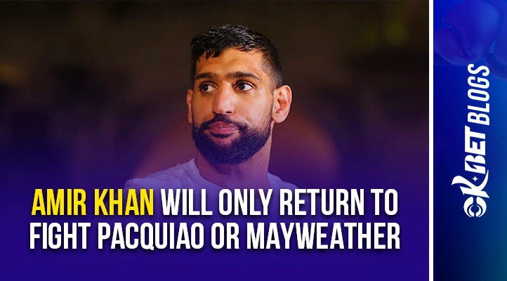 amir khan will only fight pacquiao or mayweather